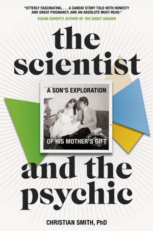 The Scientist and the Psychic de Christian Smith