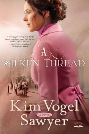 A Silken Thread de Kim Vogel Sawyer