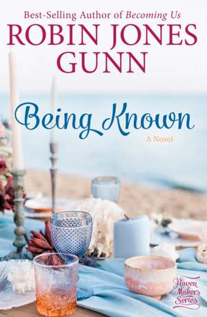 Being Known de Robin Jones Gunn