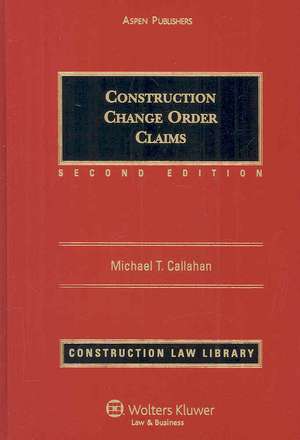 Construction Change Order Claims, Second Edition de Callahan