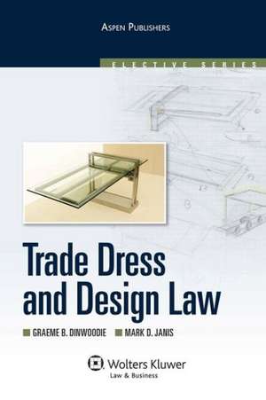 Trade Dress and Design Law de Graeme B. Dinwoodie