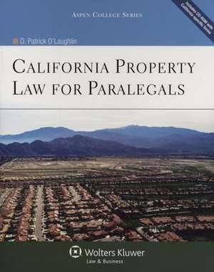 California Property Law for Paralegals [With CDROM] de D. Patrick O'Laughlin