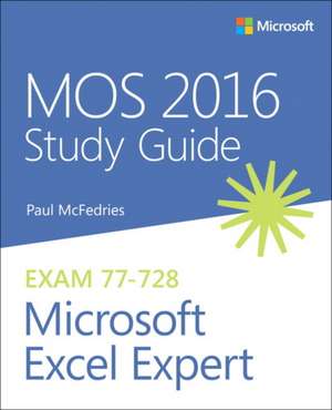 MOS 2016 Study Guide for Microsoft Excel Expert de Paul McFedries