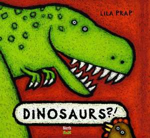 Dinosaurs!?: Como Mi Papa de Lila Prap