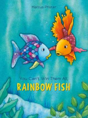 You Can't Win Them All, Rainbow Fish de Marcus Pfister