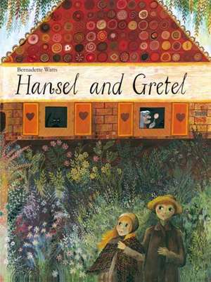 Hansel and Gretel de Bernadette Watts