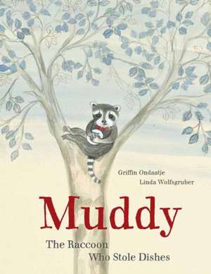 Muddy: The Raccoon Who Stole Dishes de Griffin Ondaatje