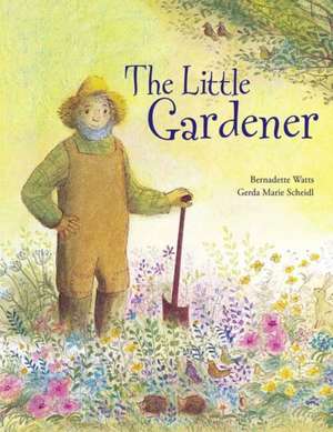 The Little Gardener de Gerda Marie Scheidl