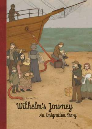 Wilhelm's Journey de Anke Bär