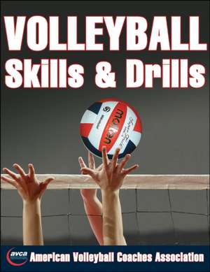 Volleyball Skills & Drills: Joyful Activities for Everyone de The American Volleyball Coaches Association