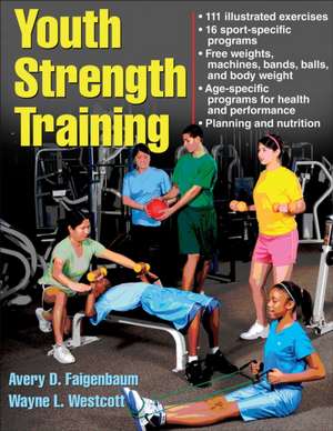 Youth Strength Training – Programs for Health, Fitness, and Sport de Avery Faigenbaum