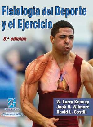 Fisiologia del DePorte y El Ejercicio/Physiology of Sport and Exercise 5th Edition Spanish Edition de W. Larry Kenney