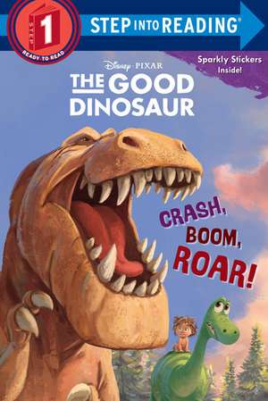 Crash, Boom, Roar! (Disney/Pixar the Good Dinosaur) de Random House Disney