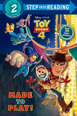 Made to Play! (Disney/Pixar Toy Story 4) de Natasha Bouchard