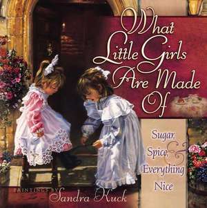 What Little Girls Are Made of de Sandra Kuck