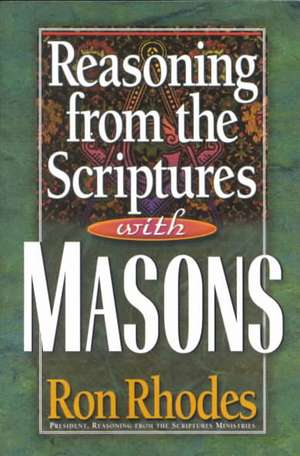 Reasoning from the Scriptures with Masons de Ron Rhodes