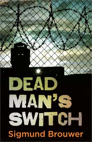 Dead Man's Switch de Sigmund Brouwer