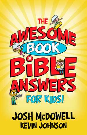 The Awesome Book of Bible Answers for Kids de Josh McDowell