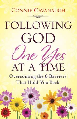 Following God One Yes at a Time de Connie Cavanaugh