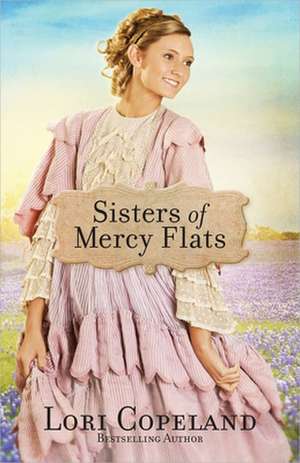 Sisters of Mercy Flats de Lori Copeland