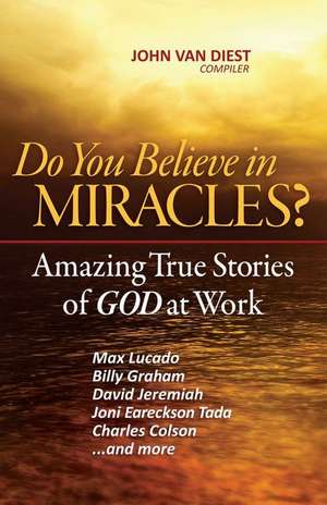 Do You Believe in Miracles? de John Van Diest