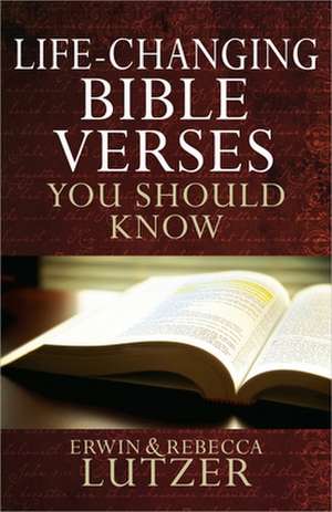 Life-Changing Bible Verses You Should Know de Erwin W. Lutzer