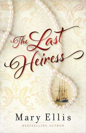 The Last Heiress de Mary Ellis