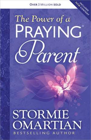 The Power of a Praying Parent de Stormie Omartian