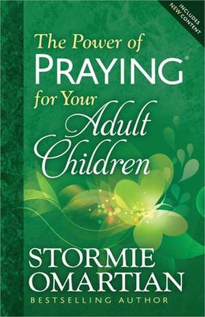 The Power of Praying for Your Adult Children de Stormie Omartian