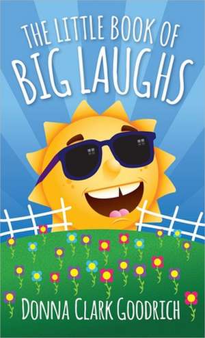 The Little Book of Big Laughs de Donna Clark Goodrich