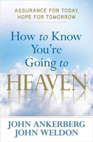 How to Know You're Going to Heaven de John Ankerberg