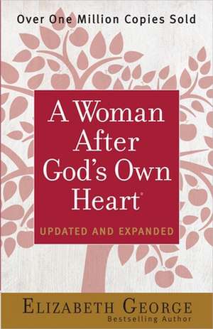 A Woman After God's Own Heart de Elizabeth George