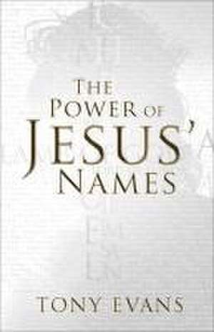 The Power of Jesus' Names de Tony Evans