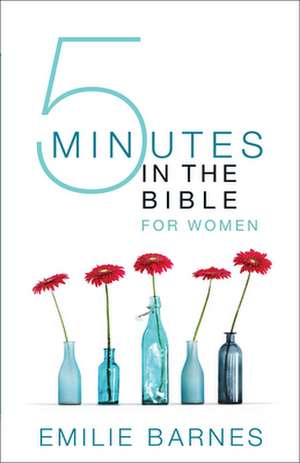 Five Minutes in the Bible for Women de Emilie Barnes