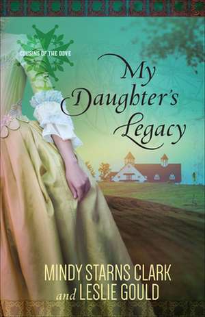 My Daughter's Legacy de Mindy Starns Clark