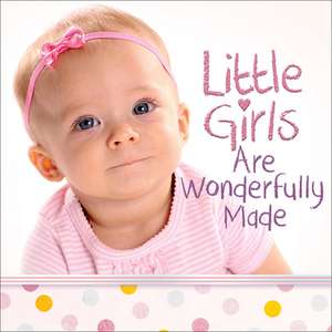 Little Girls Are Wonderfully Made de Harvest House Publishers