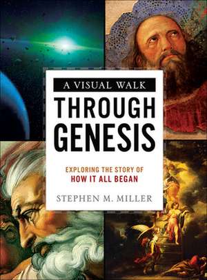 A Visual Walk Through Genesis de Stephen M. Miller