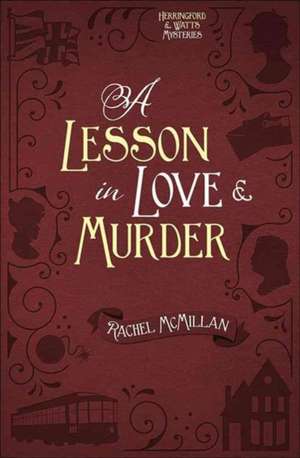 A Lesson in Love and Murder de Rachel McMillan