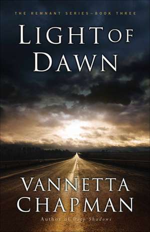 Light of Dawn de Vannetta Chapman