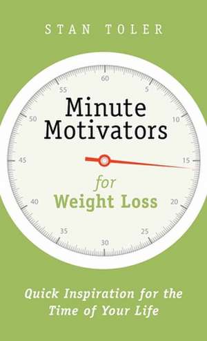 Minute Motivators for Weight Loss de Stan Toler