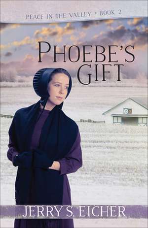 Phoebe's Gift de Jerry S. Eicher