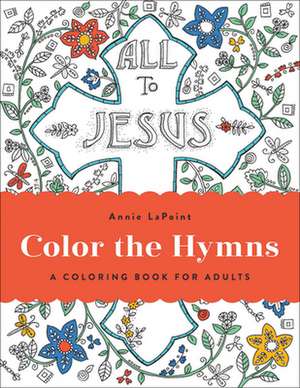 Color the Hymns de Annie LaPoint