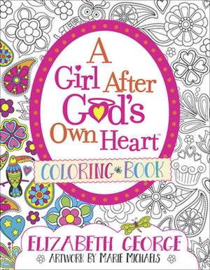 A Girl After God's Own Heart(tm) Coloring Book de Elizabeth George