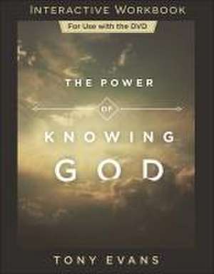 The Power of Knowing God Interactive Workbook de Tony Evans