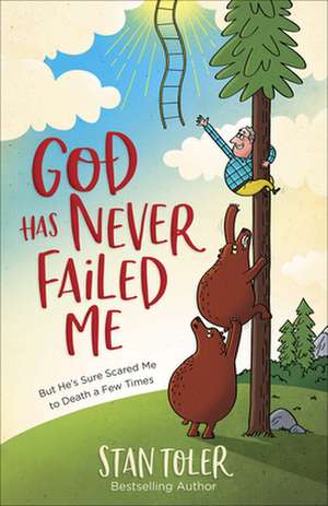 God Has Never Failed Me de Stan Toler