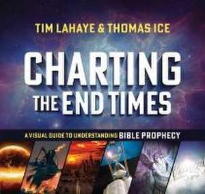 Charting the End Times de Tim Lahaye