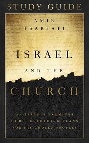 Israel and the Church Study Guide de Amir Tsarfati