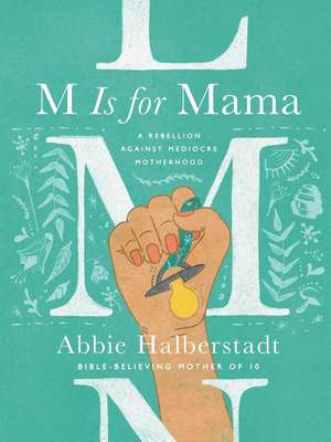 M Is for Mama de Abbie Halberstadt