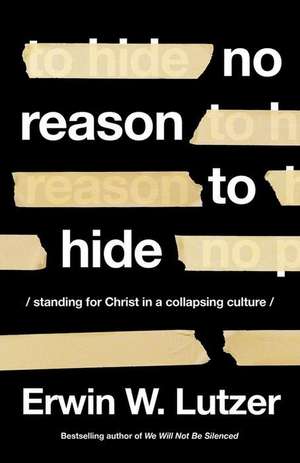 No Reason to Hide de Erwin W. Lutzer