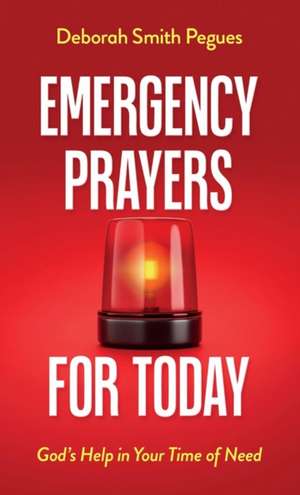 Emergency Prayers for Today de Deborah Smith Pegues